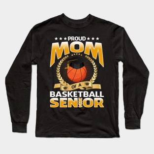 Proud Mom Of A Basketball Senior 2024 Long Sleeve T-Shirt